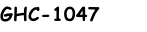 GHC-1047