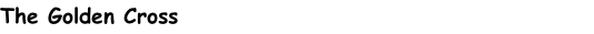 The Golden Cross
