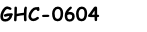 GHC-0604
